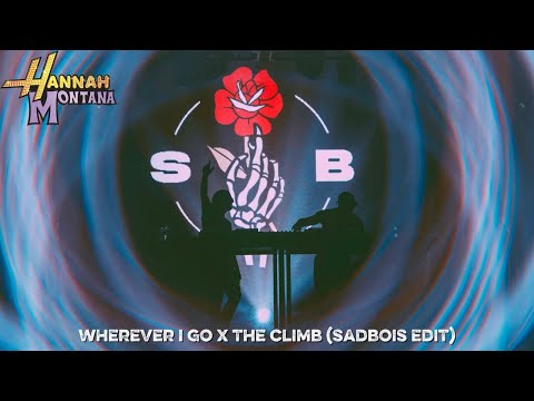 Wherever I Go x The Climb (SadBois Edit) [Lyric Video]