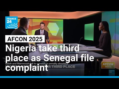 AFCON 2025: Nigeria take third place as Senegal file complaint • FRANCE 24 English