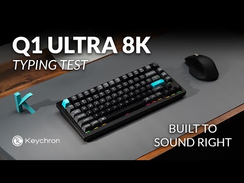 Keychron Q1 Ultra 8K Custom Keyboard Typing Sound Test