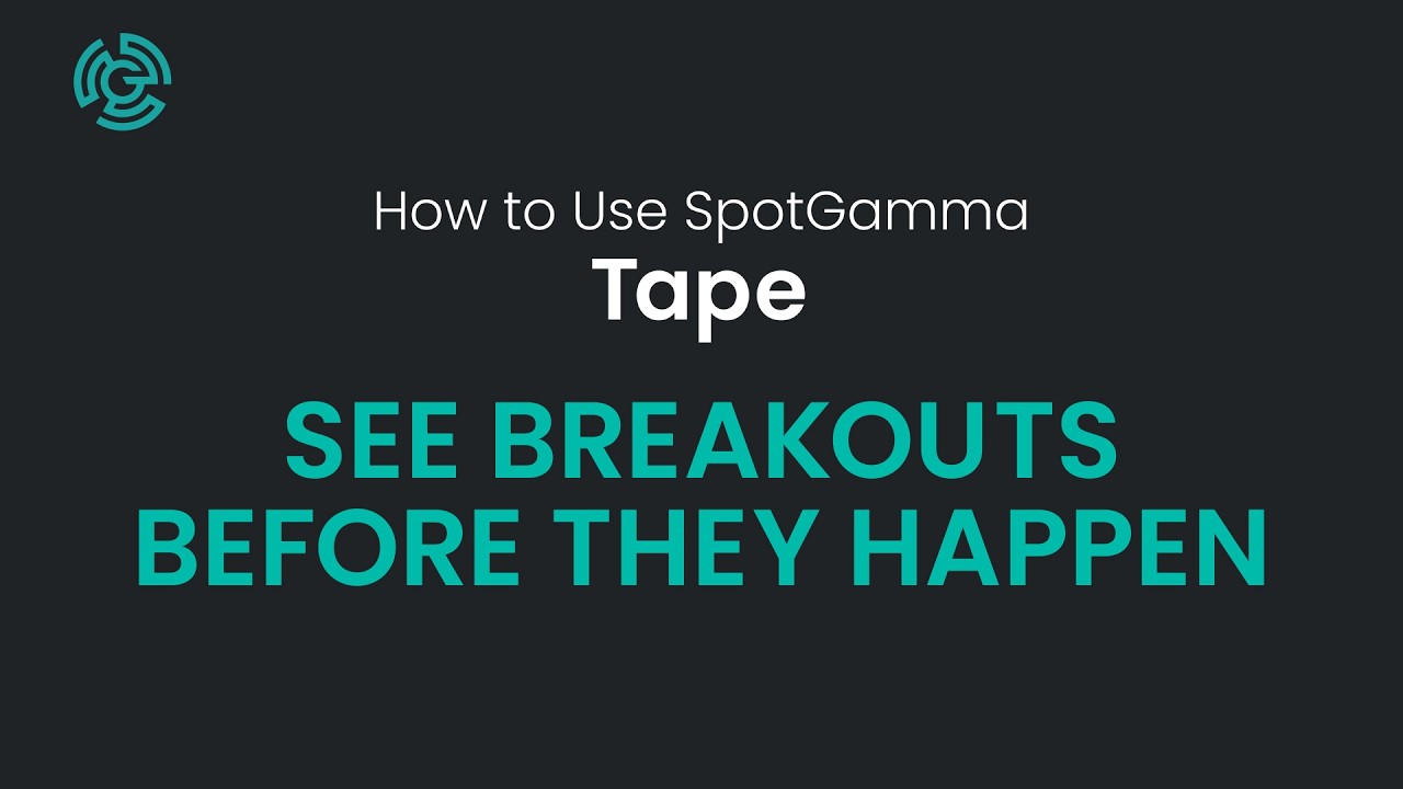 Tape #6: See Breakouts Before They Happen | SpotGamma