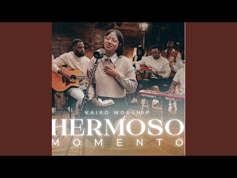 Kairo Worship Hermoso Momento