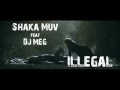 Shaka Muv feat. DJ MEG - Illegal [ Video teaser ...