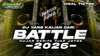 Download lagu DJ BATTLE 2026 HUJAN DERITA TJAP JOTOS KROK KROK VIRAL TIKTOK YANG KALIAN CARI CARI • ARDIANS MUSIC mp3