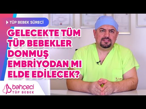 Gelecekte Tüm Tüp Bebekler Dondurulmuş Embriyodan mı Elde Edilecek?