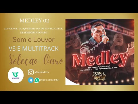 Banda Som e Louvor - 500 graus, Vai queimar, Dia do Pentecostes e Desemborca o vaso(VS e MULTITRACK)