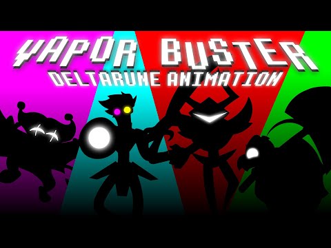 Vapor Buster - Deltarune Animation