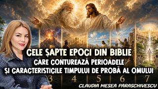 Cele șapte epoci din Biblie care conturează perioadele &caracteristicile timpului de probă al omului