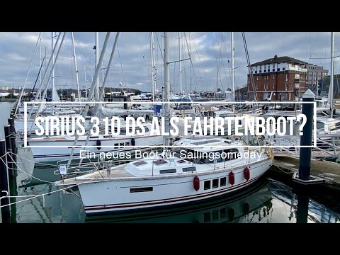 Sirius 310 DS ein Fahrtenboot für uns ? Sailingsomeday auf der Suche nach einem Fahrtenboot