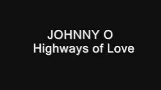 JOHNNY O    Highways of Love