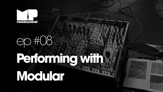 Modular Podcast Ep #8 - Performing with Modular