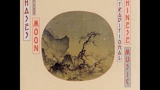 V.A. - Phases of the Moon - Traditional Chinese Music (1981) (Full Album)