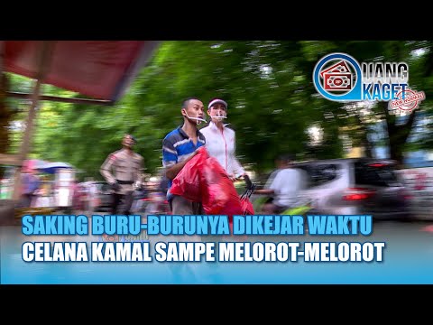 Saking Buru-burunya Celana Kamal Sampe Melorot | UANG KAGET