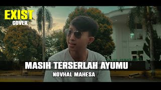 Download lagu Exist - Masih Terserlah Ayumu | Cover by Novhal mahesa mp3 Download lagu Exist - Masih Terserlah Ayumu | Cover by Novhal mahesa mp3