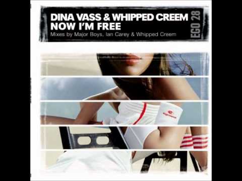 Dina Vass & Whipped Creem - Now I'm Free (major boys rmx)
