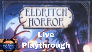 Elidritch Horror Live Play with Colin