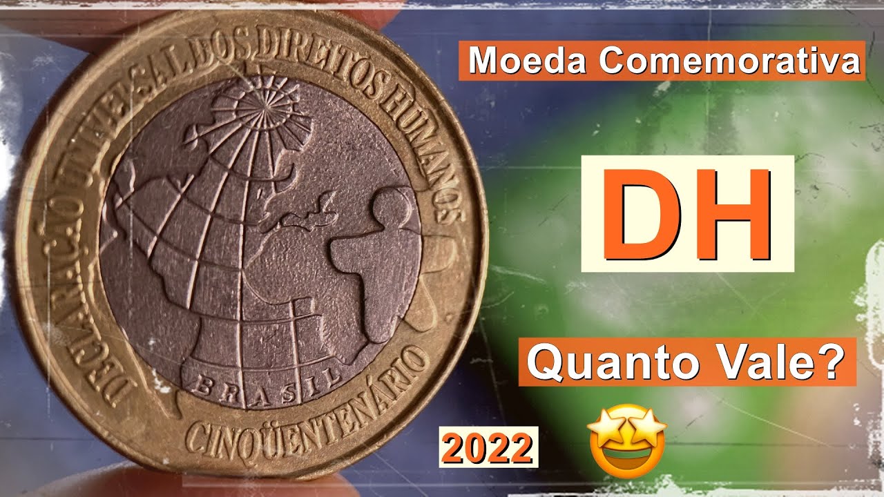 Quanto Vale a moeda dos DIREITOS HUMANOS [DH] (valor atualizado 2022)