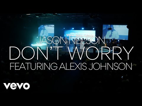 Jason Nelson - Don't Worry (feat. Alexis Johnson) // Reprise ( Live Official Video)