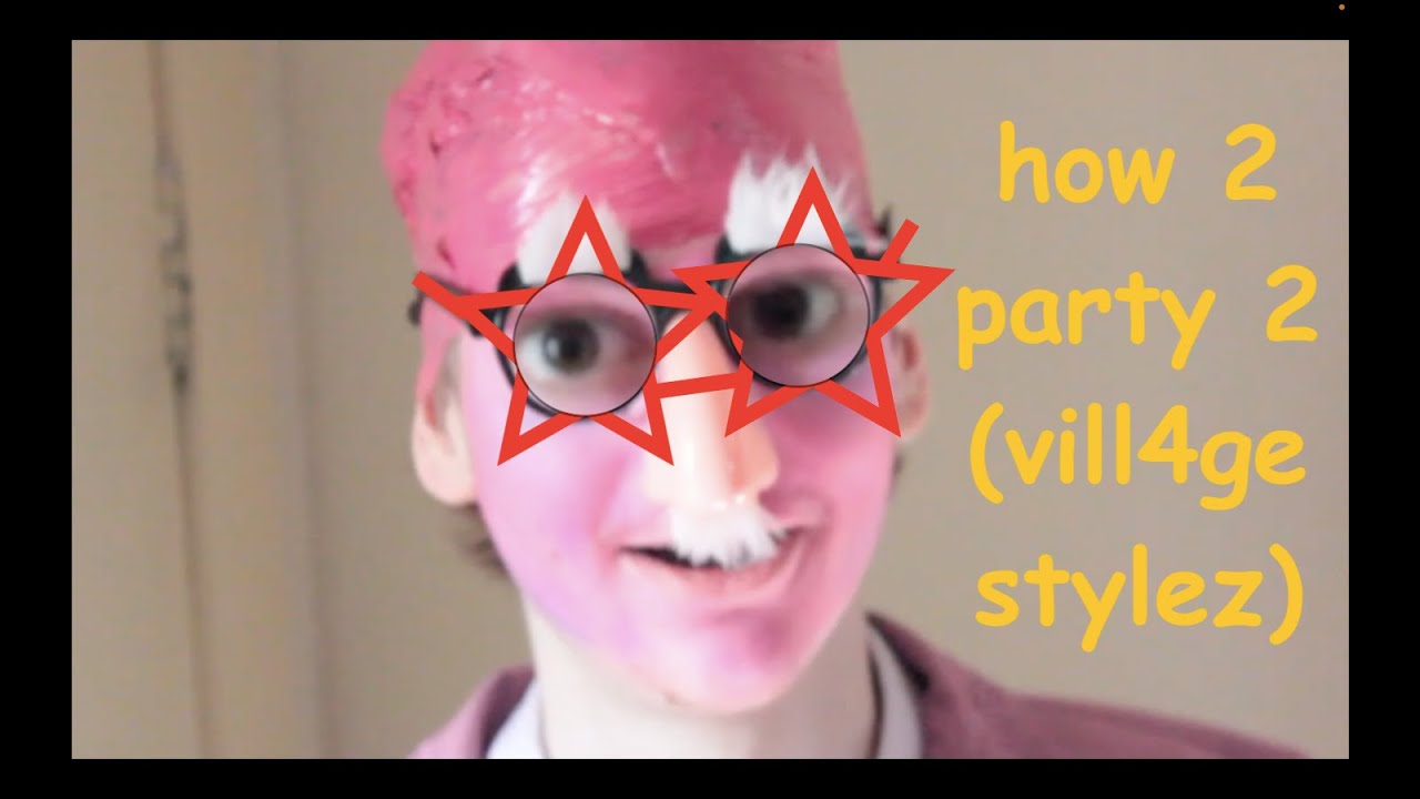 HOW 2 PARTY 2 (VILL4ge STYLEz)