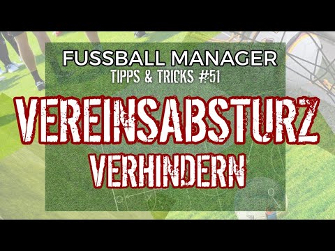 Fussball Manager 25 (FM13/14) | #51 Tipps & Tricks ▪︎ VEREINSABSTURZ VERHINDERN