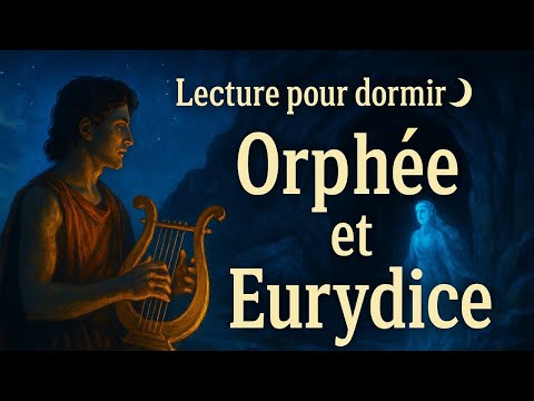 Lecture pour dormir 🌙 Le mythe d’Orphée et Eurydice : musique, amour et voyage aux Enfers