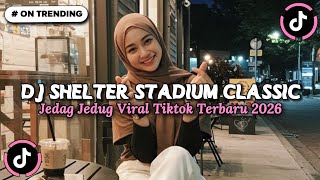Download lagu DJ SHELTER STADIUM BREAKBEAT CLASSIC VIRAL JEDAG JEDUG MENGKANE TIKTOK TERBARU 2026 YANG KALIAN CARI mp3 Download lagu DJ SHELTER STADIUM BREAKBEAT CLASSIC VIRAL JEDAG JEDUG MENGKANE TIKTOK TERBARU 2026 YANG KALIAN CARI mp3