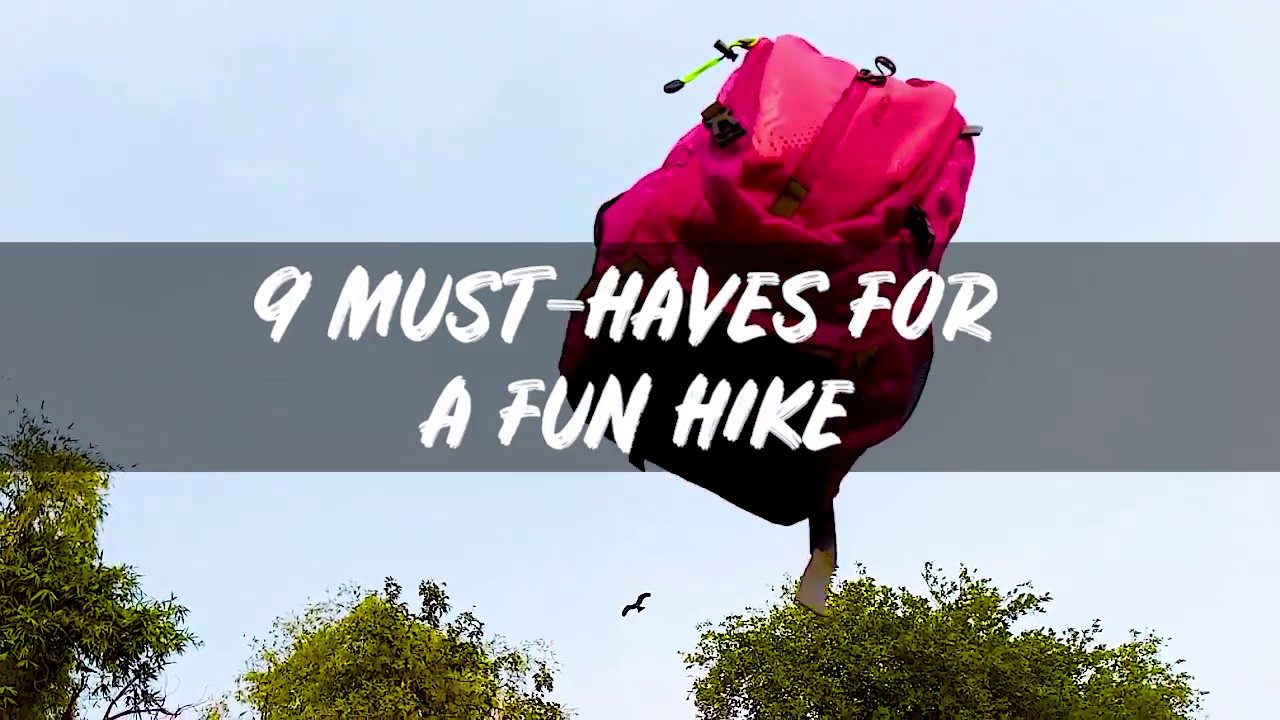 Must-haves for a hiking trip