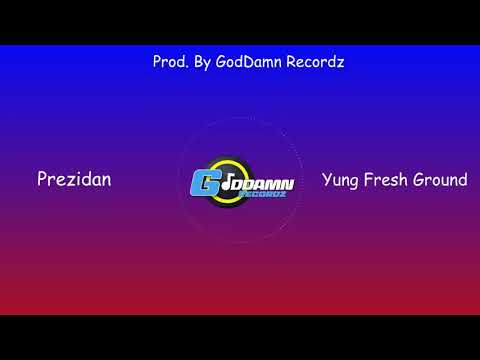 Yung Fresh Ground Tankou Prezidan Official Audio
