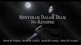 Download lagu Menyerah dalam diam - No Revenge cover by Aurora #aurora #coversong #emo #norevenge #forrevenge mp3
