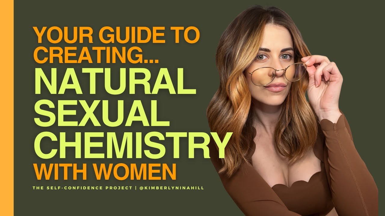 How To Create Natural Sexual Chemistry With Women