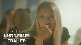 Last of the Grads | Official Trailer | Mutiny Pictures