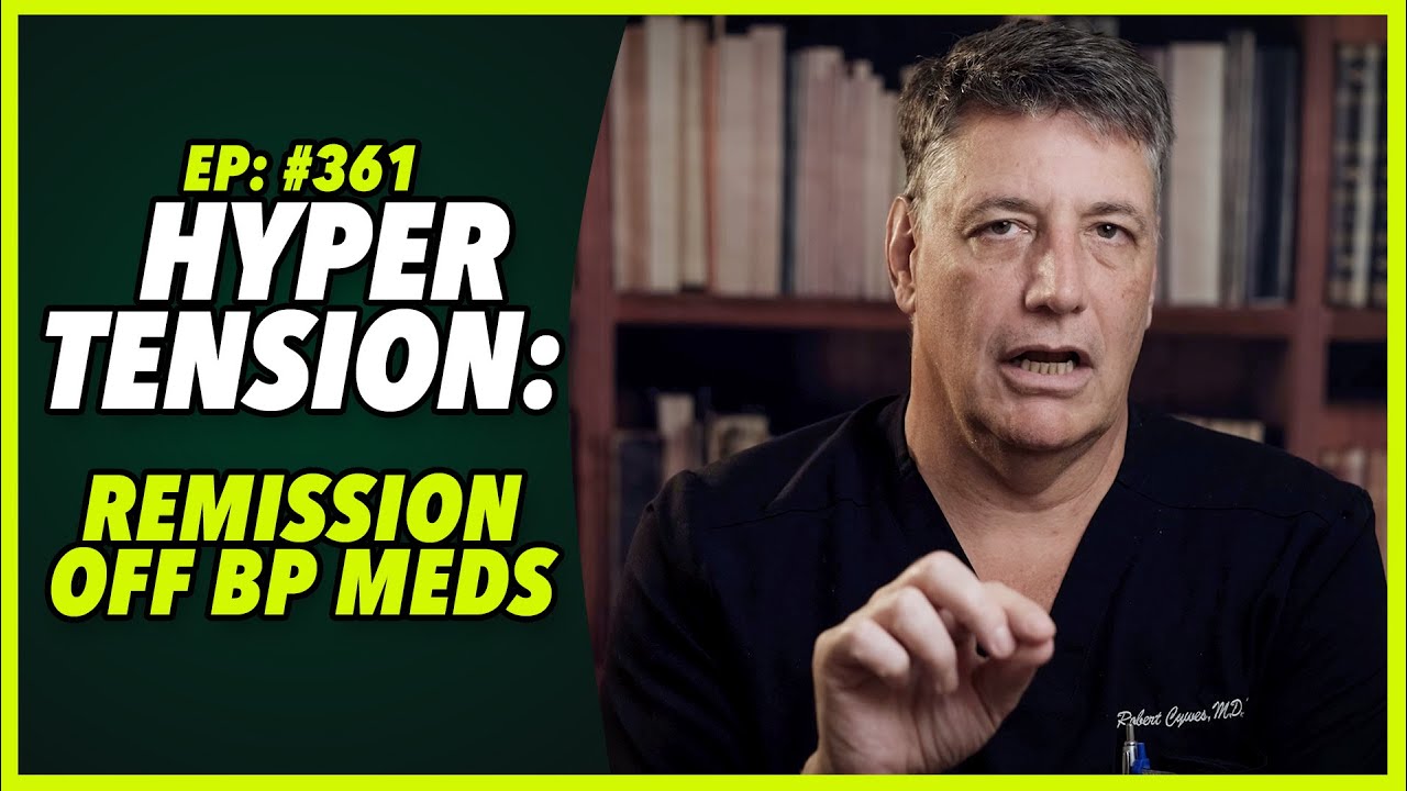 Ep:361 HYPERTENSION: REMISSION OFF BP MEDS