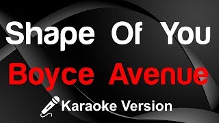🎤 Boyce Avenue - Shape Of You Karaoke - King Of Karaoke