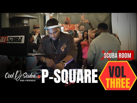 003 SCUBAROOM LIVE MIX | with P SQUARE x Cool DJ Scuba | Afrobeats Throwback Psquare Songs and More