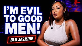 BLU Jasmine  Said She’s EVIL To Good Men… This Got Crazy