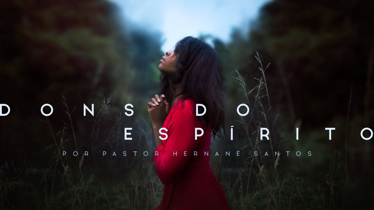 Dons do Espírito - Pr.Hernane Santos