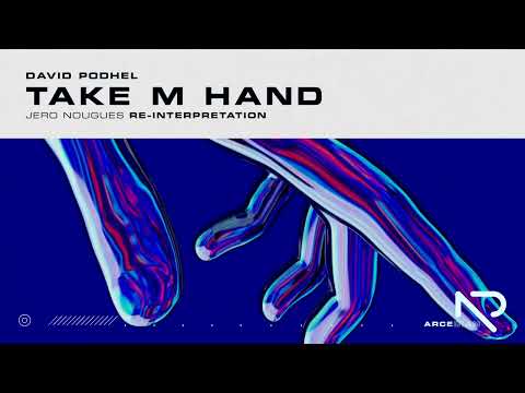 David Podhel - Take My Hand (Jero Nougues ReInterpretation)[Arcedian]