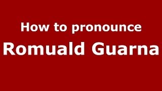 How to pronounce Romuald Guarna