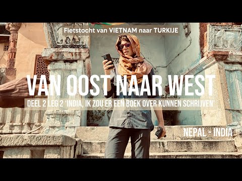 VAN OOST NAAR WEST ‘E3 India, ik zou er een boek over kunnen schrijven’ | 4K traveldocu