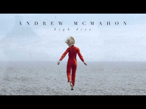 Andrew McMahon in the Wilderness - High Dive [AUDIO]