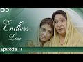 Endless Love | Episode 11 | Hiba Bukhari, Junaid Khan | English Dubbed | Pakistani Drama | C3B1O