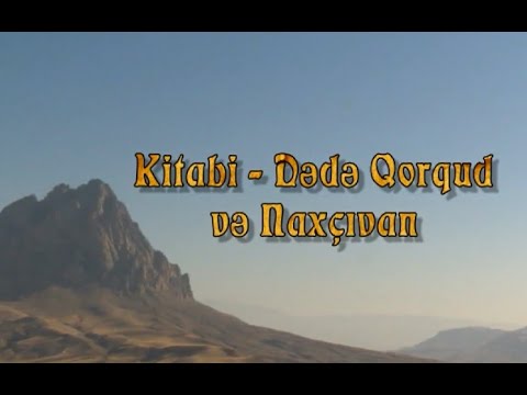 Televiziya filmi: Kitabi - Dədə Qorqud və Naxçıvan