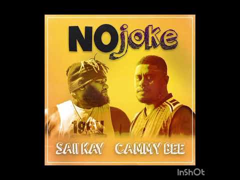 NO JOKE (2025)        SAII KAY & CAMMY BEE💯🇧🇫🔊