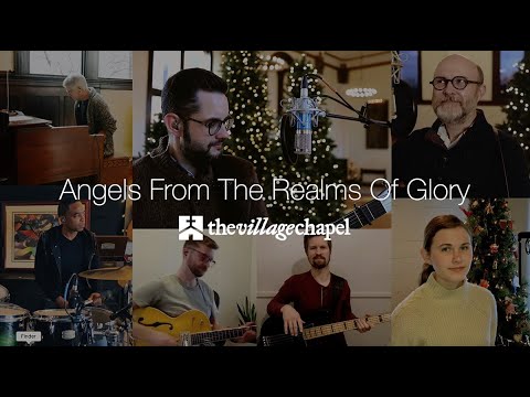 "Angels From the Realms of Glory" - The Village Chapel Worship Team