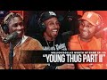 Young Thug Part 2 Million Dollaz Worth Of Game Ep 113