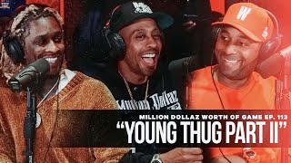 Young Thug Part 2: Million Dollaz Worth of Game Ep. 113