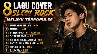 Download lagu 8 LAGU COVER SLOW ROCK MELAYU TERPOPULER mp3
