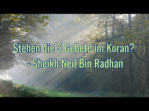 Stehen die 5 Gebete im Koran? | Neil Bin Radhan