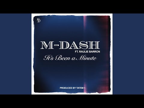 It's Been a Minute (feat. Raulie Barron)