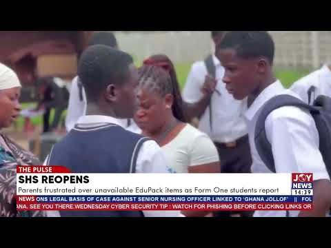 SHS reopens: Parents frustrated over unavailable EduPack items as Form One students report