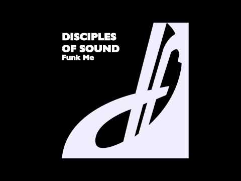 Disciples Of Sound - Funk Me (Lushed To Funk Mix)